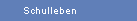 Schulleben